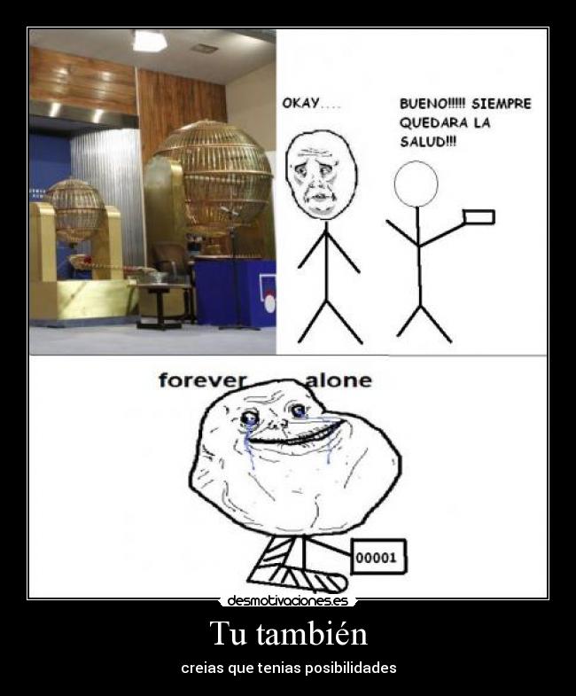 Tu también - creias que tenias posibilidades