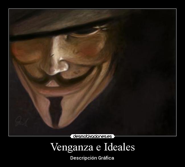 Venganza e Ideales - Descripción Gráfica 