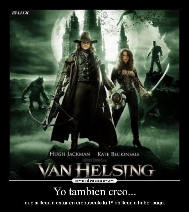 Yo tambien creo... -