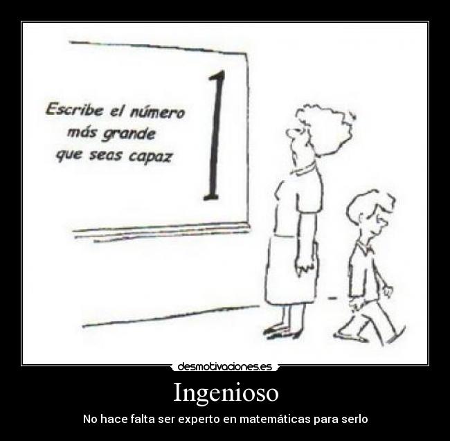 Ingenioso - No hace falta ser experto en matemáticas para serlo