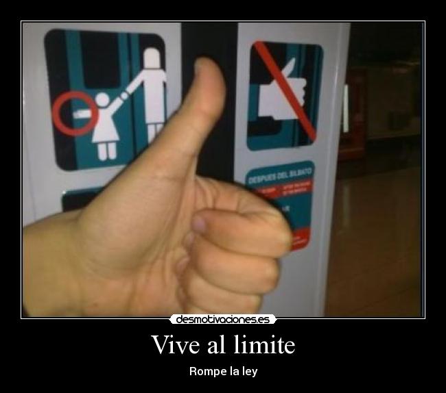 Vive al limite - Rompe la ley