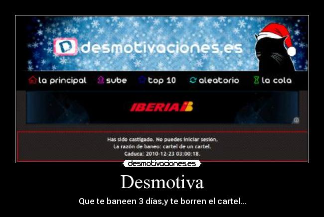 Desmotiva - Que te baneen 3 días,y te borren el cartel...