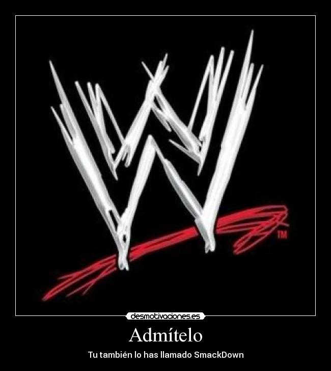 carteles wwe admitelo desmotivaciones