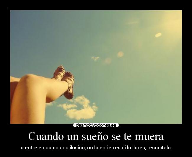 Cuando un sueño se te muera -