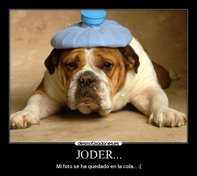 JODER... -