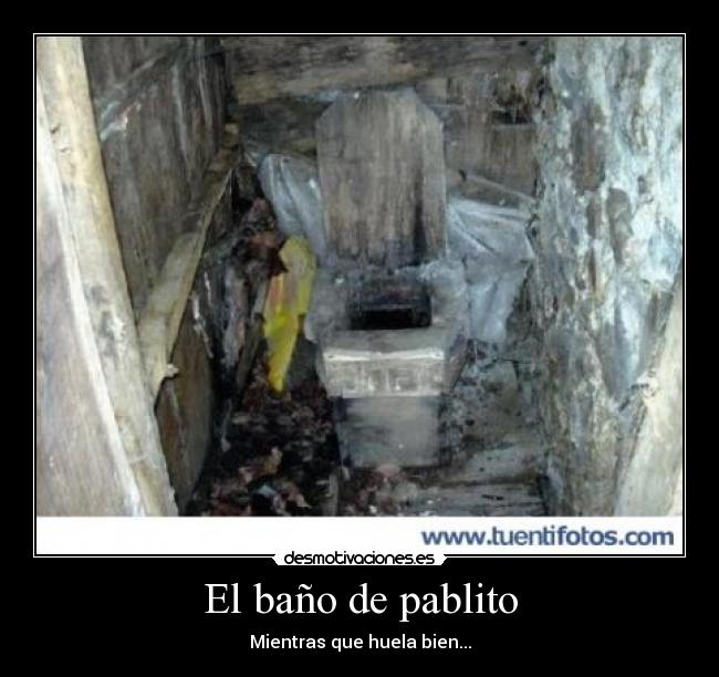 El baño de pablito - Mientras que huela bien...
