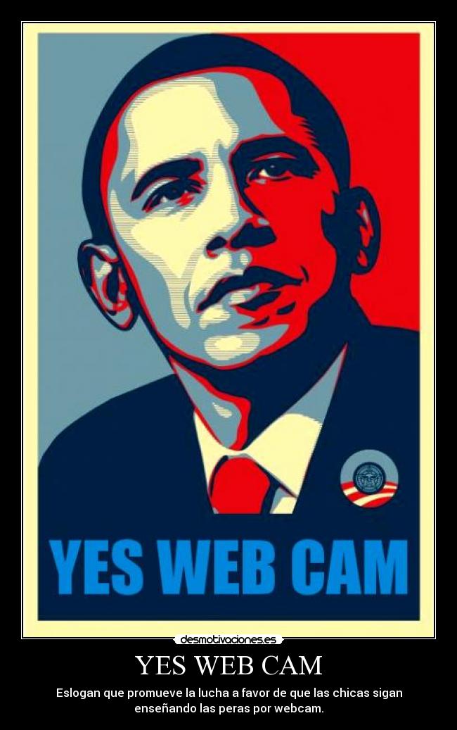 carteles esloganobamawebcamperas desmotivaciones