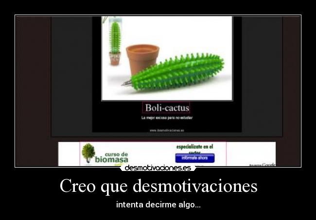 Creo que desmotivaciones -