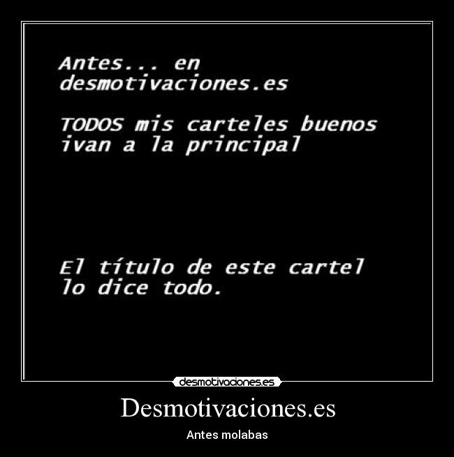 Desmotivaciones.es - Antes molabas