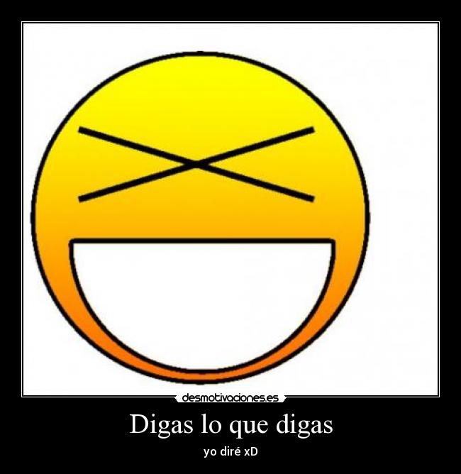 Digas lo que digas -