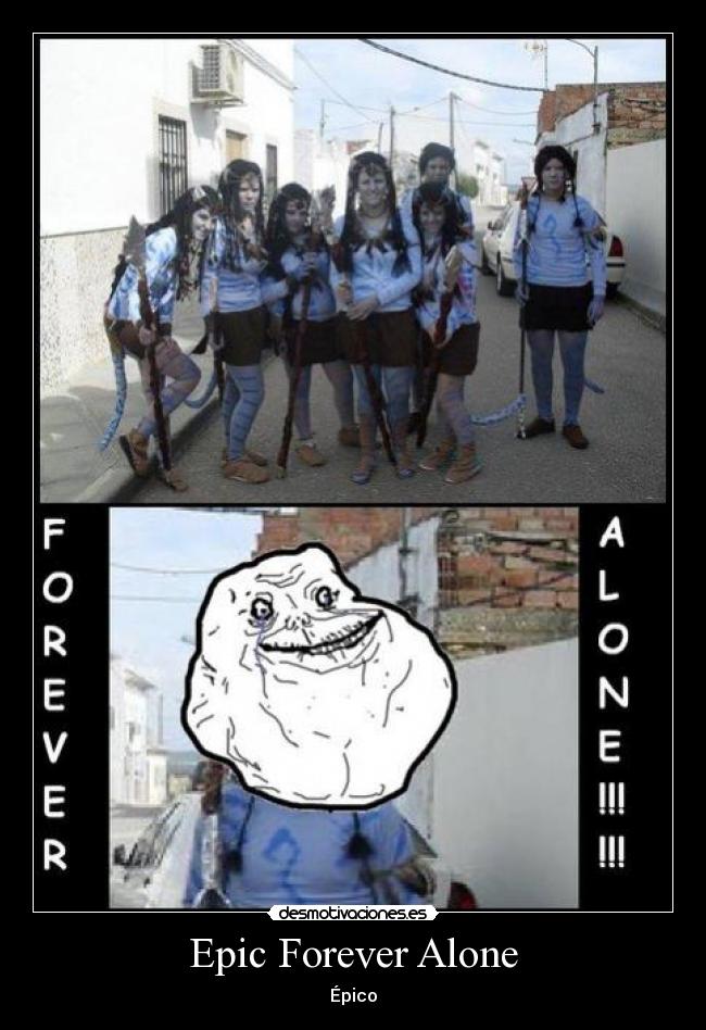 Epic Forever Alone - Épico
