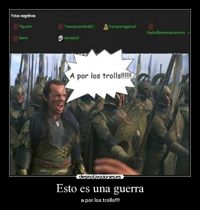 Esto es una guerra - a por los trolls!!!!