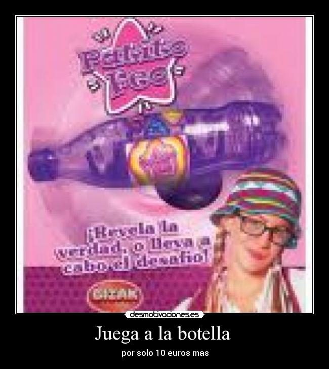 Juega a la botella  - por solo 10 euros mas