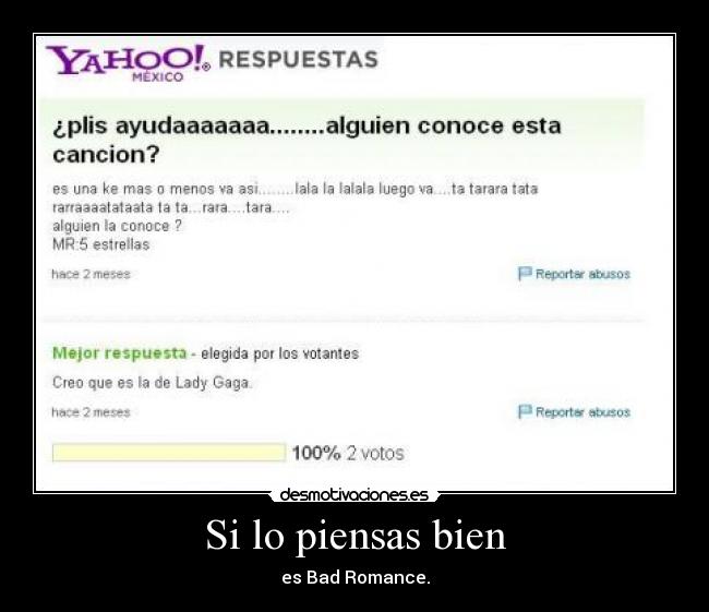 Si lo piensas bien - es Bad Romance.