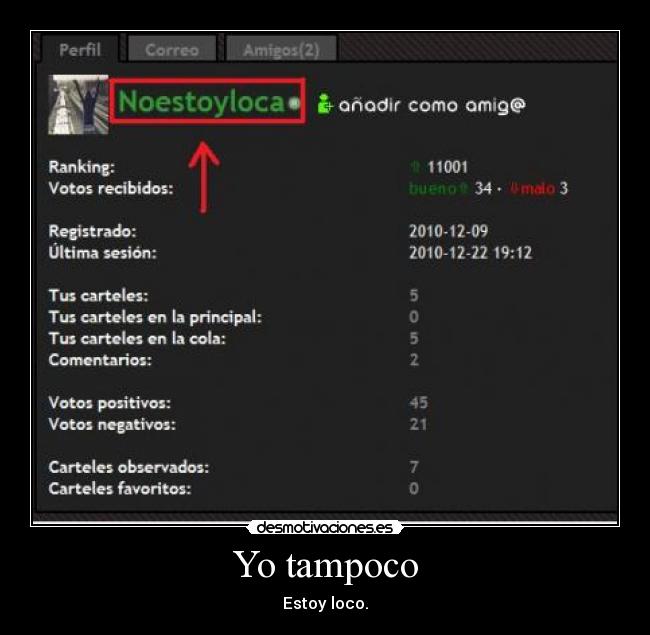 Yo tampoco - Estoy loco.