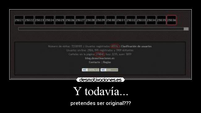 Y todavía... - pretendes ser original???