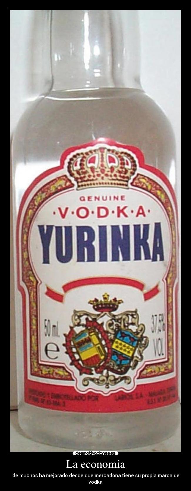 La economía - de muchos ha mejorado desde que mercadona tiene su propia marca de vodka