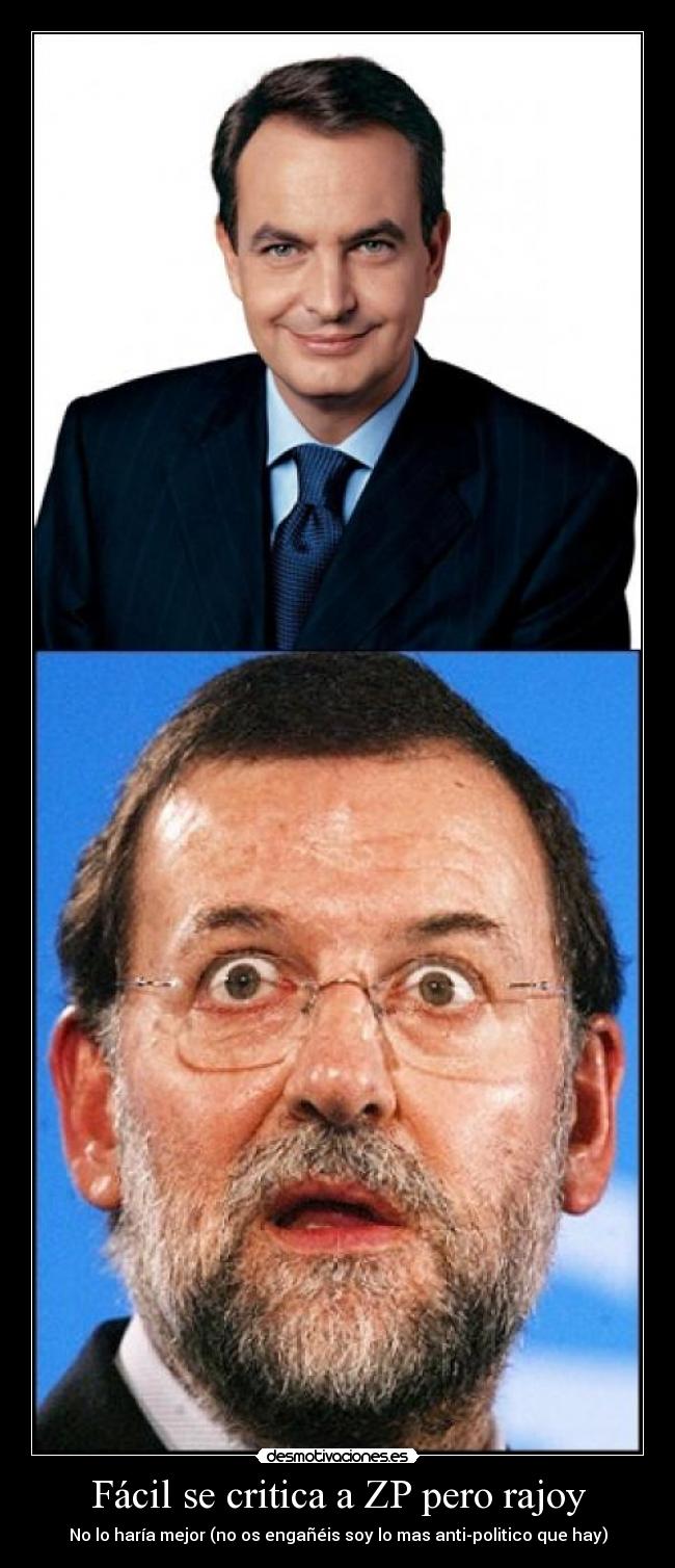 Fácil se critica a ZP pero rajoy - 