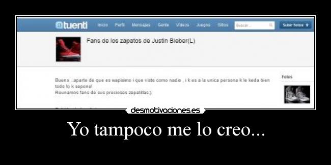 Yo tampoco me lo creo... -