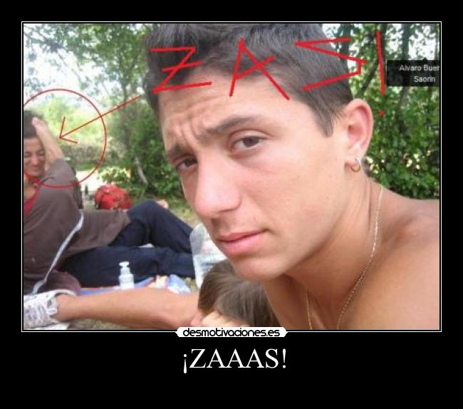 ¡ZAAAS! -