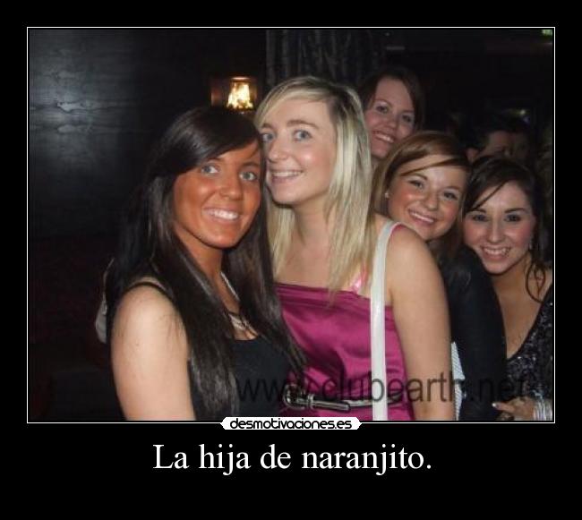 La hija de naranjito. -