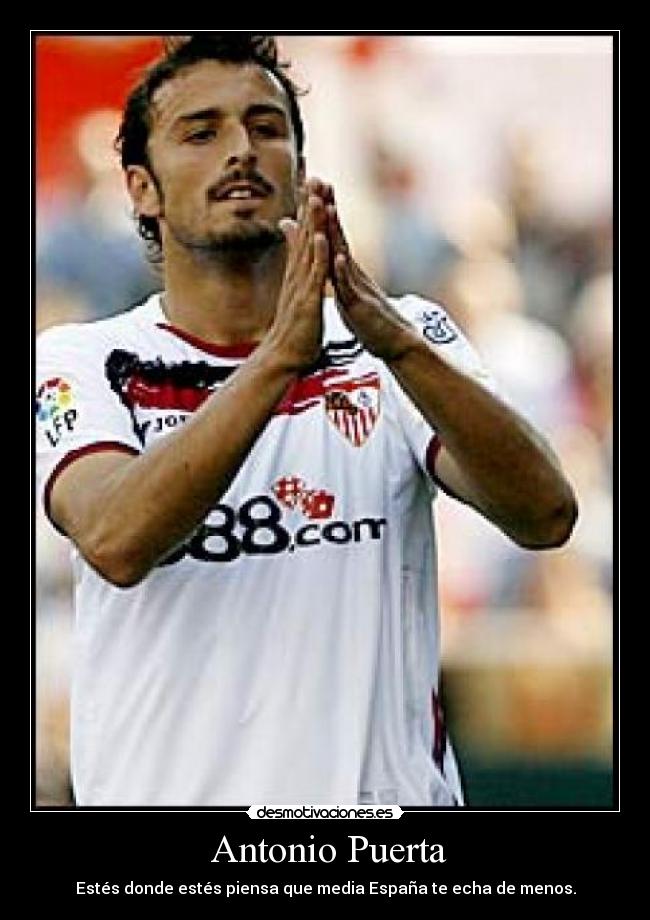 Antonio Puerta - Estés donde estés piensa que media España te echa de menos.