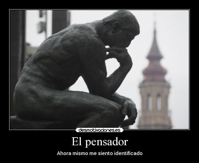 El pensador - Ahora mismo me siento identificado