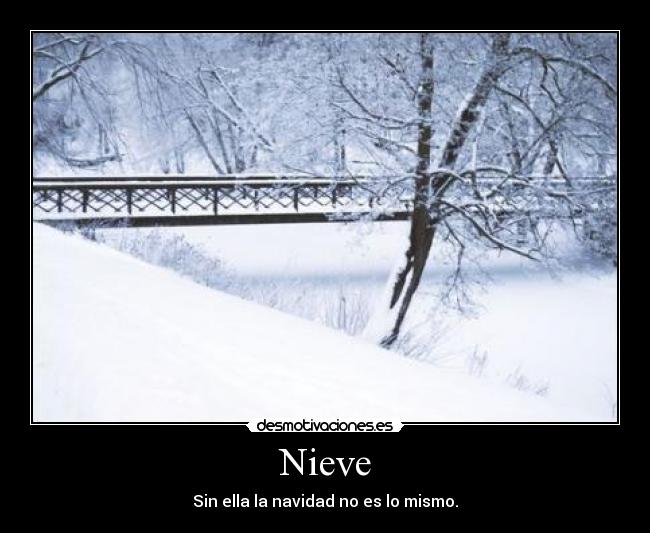 Nieve - Sin ella la navidad no es lo mismo.
