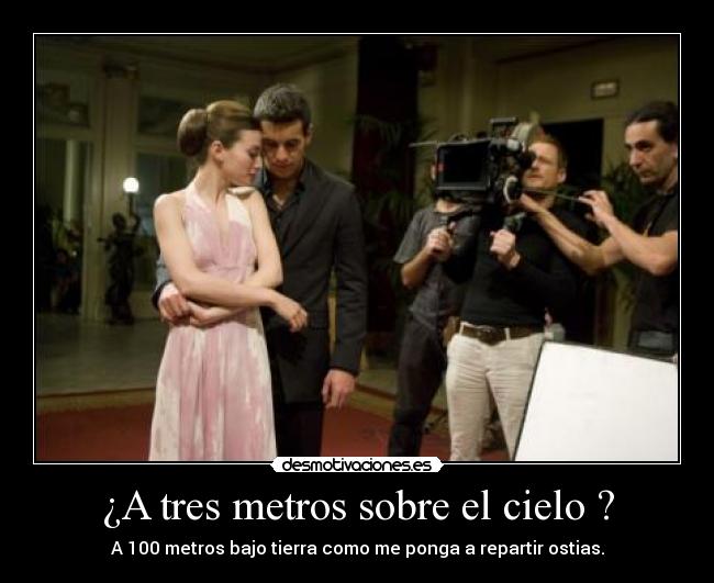¿A tres metros sobre el cielo ? - 