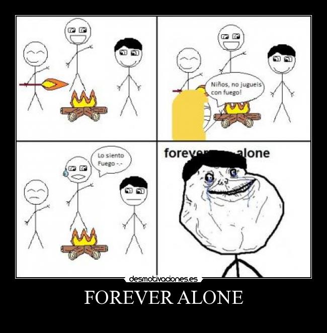 FOREVER ALONE -