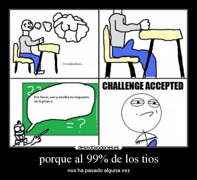 carteles challenge accepted aguafiestington clase empalmada desmotivaciones