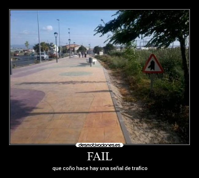 FAIL - que coño hace hay una señal de trafico