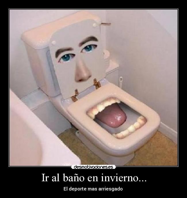 Ir al baño en invierno... - 