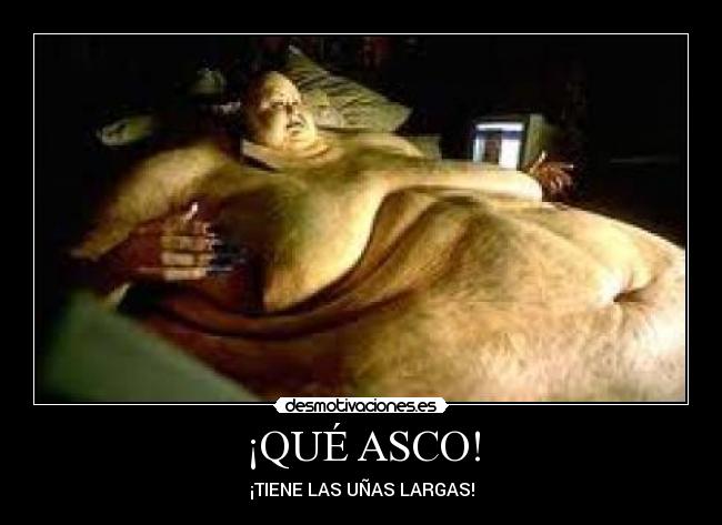 ¡QUÉ ASCO! -