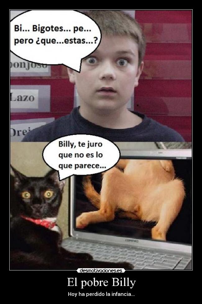 El pobre Billy - Hoy ha perdido la infancia...