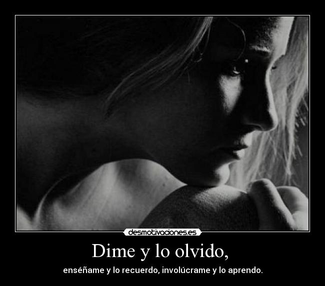 Dime y lo olvido,  - 