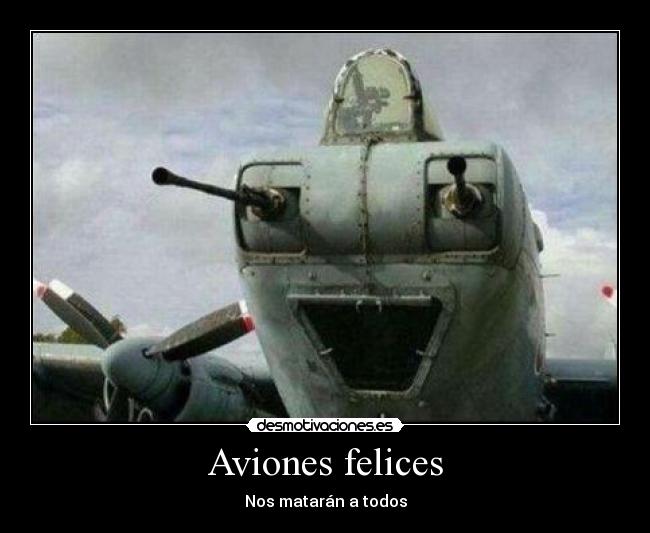 Aviones felices - Nos matarán a todos