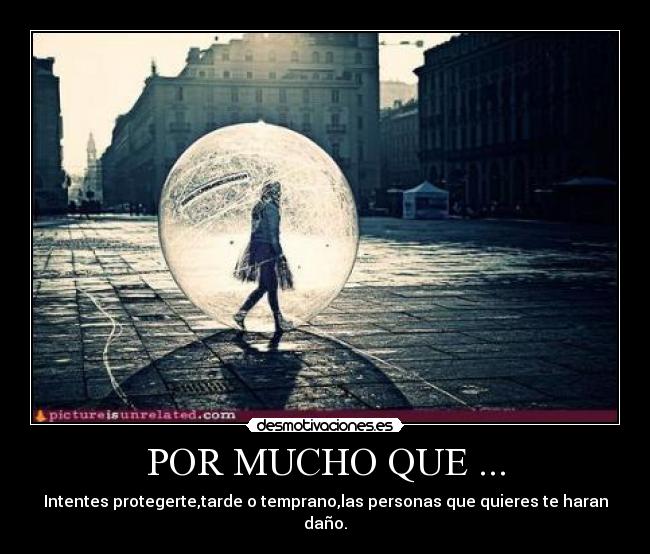 POR MUCHO QUE ... -