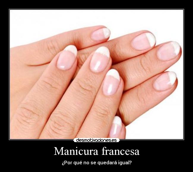 Manicura francesa - ¿Por qué no se quedará igual?