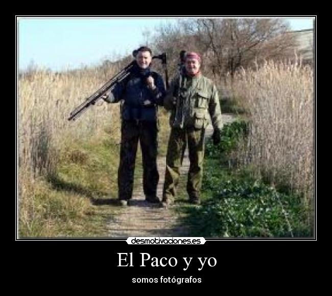 El Paco y yo - somos fotógrafos