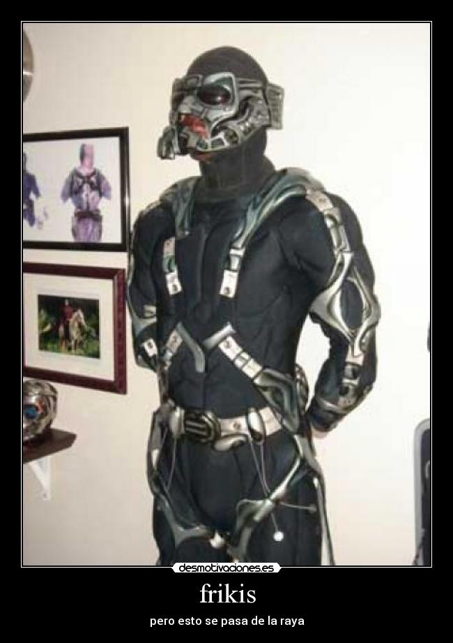 frikis - pero esto se pasa de la raya