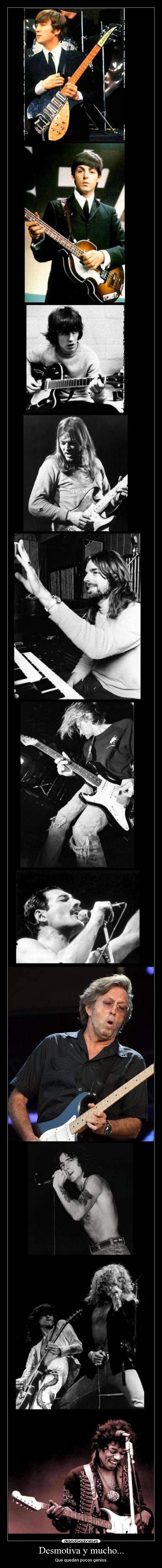 Desmotiva y mucho... - Que queden pocos genios.