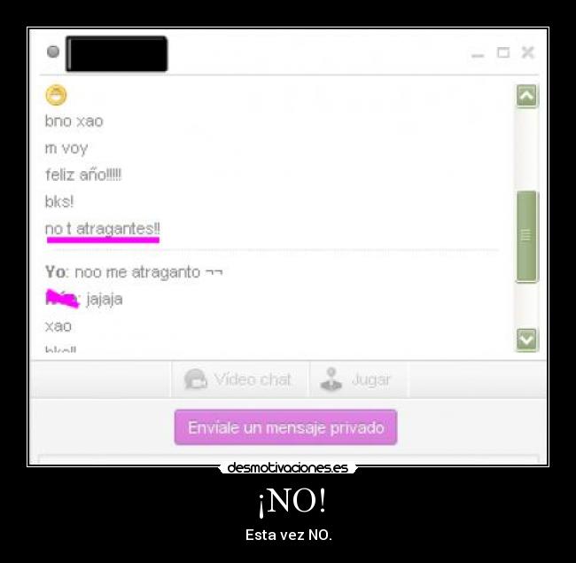 ¡NO! - Esta vez NO.