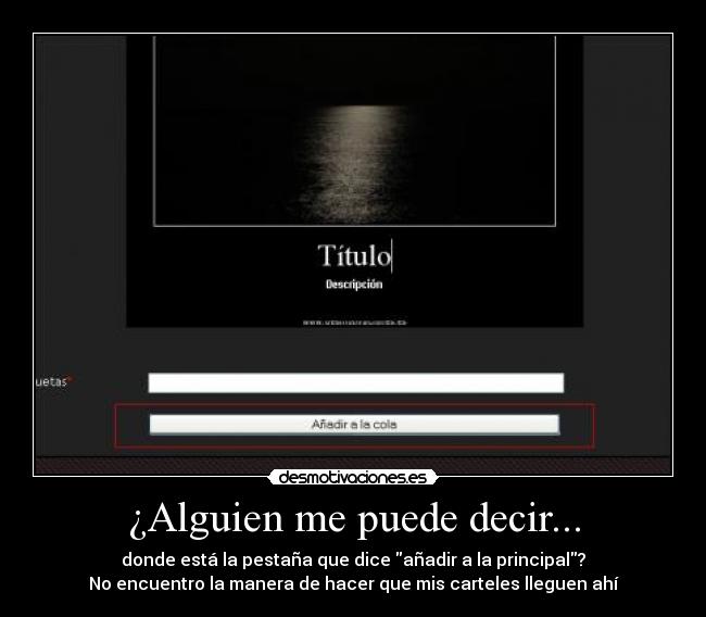 ¿Alguien me puede decir... -