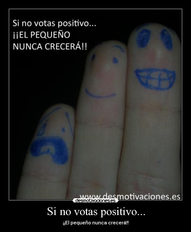 Si no votas positivo... - 