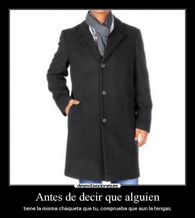 Antes de decir que alguien -