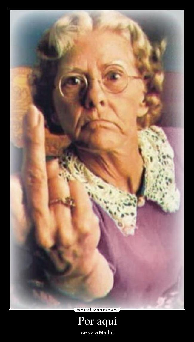 Por aquí - se va a Madrí.