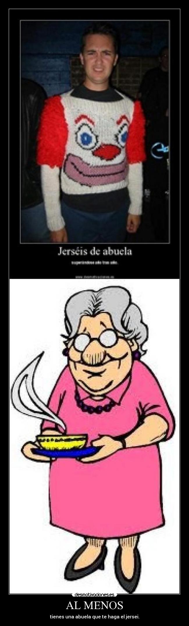 AL MENOS - tienes una abuela que te haga el jersei.