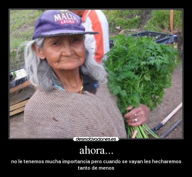 ahora... -