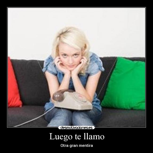 Luego te llamo -